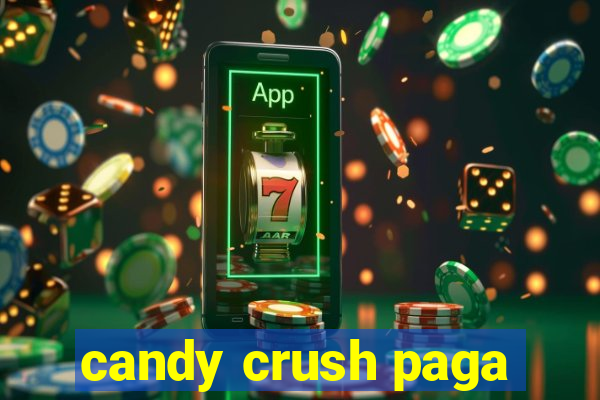 candy crush paga